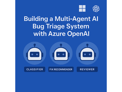 Featured image for Building a Multi-Agent AI Bug Triage System with Azure OpenAI