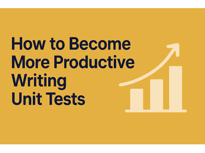 Featured image for How to Become More Productive Writing Unit Tests